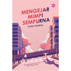 Mengejar Mimpi Sempurna by Auni Zainal