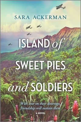 Island of Sweet Pies and Soldiers by Sara Ackerman