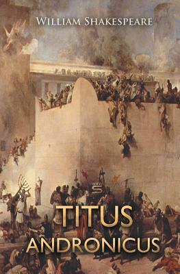 Titus Andronicus by William Shakespeare