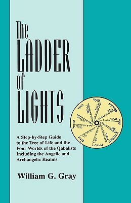 The Ladder of Lights by William G. Gray