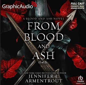 From Blood and Ash (Part 1 of 2 Dramatized Adaptation) by Jennifer L. Armentrout