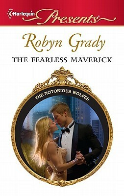 The Fearless Maverick by Robyn Grady