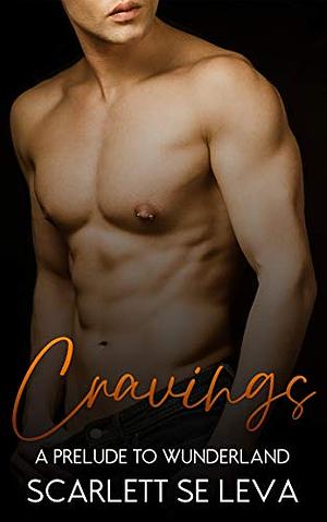 Cravings by Scarlett Se Leva