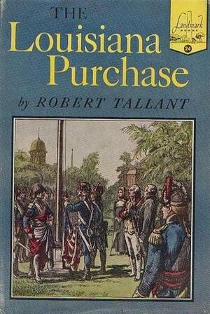 The Louisiana Purchase by Warren Chappel, Robert Tallant