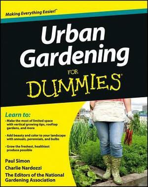 Urban Gardening for Dummies by Charlie Nardozzi, Paul Simon, National Gardening Association