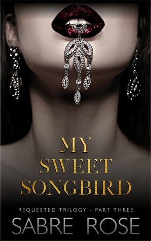 My Sweet Songbird by Sabre Rose