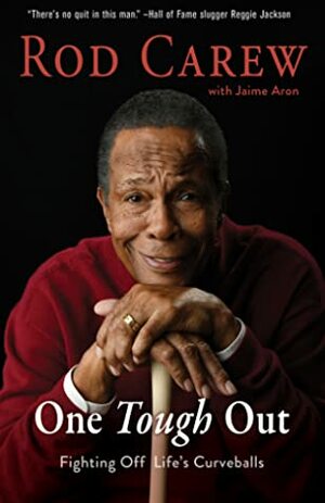 Rod Carew: One Tough Out: Fighting Off Life's Curveballs by Jaime Aron, Rod Carew