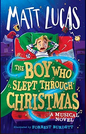 The Boy Who Slept Through Christmas by Matt Lucas