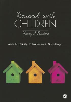 Research with Children: Theory and Practice by Pablo Daniel Ronzoni, Michelle O'Reilly, Nisha Dogra