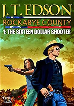 The Sixteen Dollar Shooter by J.T. Edson