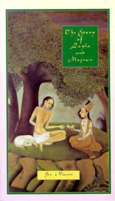 The Story of Layla and Majnun by Nizami, Ganjavi Nizami, Niozaamai Ganjavai