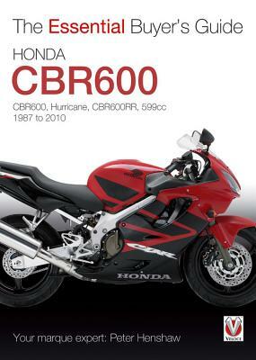 Honda Cbr600 Hurricane: 1987-2010 by Peter Henshaw