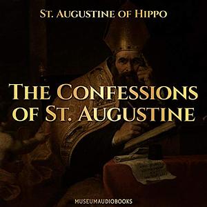 The Confessions of St. Augustine by St. Augustine