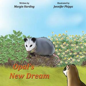Opal's New Dream by Margie Harding