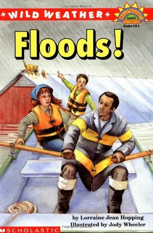 Floods! by Jody Wheeler, Lorraine Jean Hopping