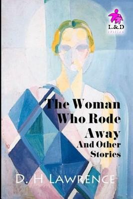 The Woman Who Rode Away and Other Stories by D.H. Lawrence