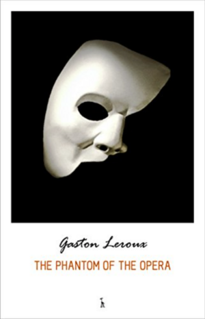 The Phantom of the Opera by Gaston Leroux