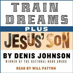 Train Dreams plus Jesus' Son by Denis Johnson