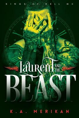 Laurent and the Beast by K.A. Merikan