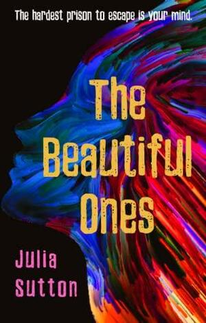 The Beautiful Ones by Julia Sutton
