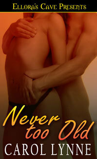 Never Too Old by Carol Lynne