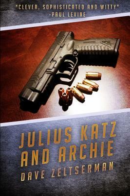 Julius Katz and Archie by Dave Zeltserman