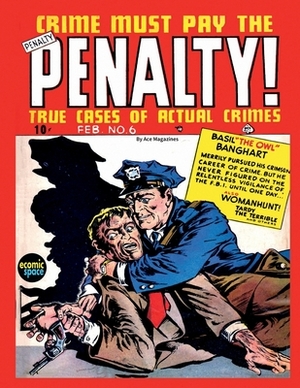 Crime Must Pay the Penalty #6 by Junior Books Inc, Ace Magazines