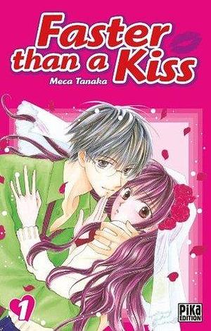 Faster Than A Kiss, Tome 1 by Meca Tanaka, Meca Tanaka