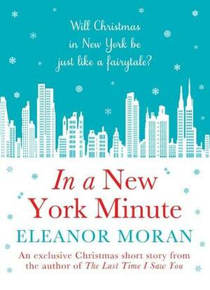 In a New York Minute by Eleanor Moran