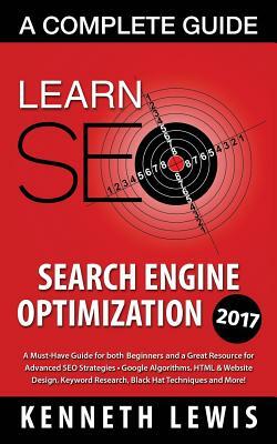 Seo: Search Engine Optimization: Learn Search Engine Optimization: A Complete Guide by Kenneth Lewis