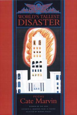 World's Tallest Disaster: Poems by Cate Marvin