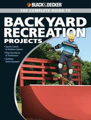 Backyard Recreation Projects by Eric Smith