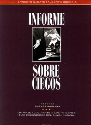 Informe sobre ciegos by Carlos Sampayo, Alberto Breccia, Ernesto Sabato