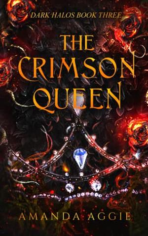The Crimson Queen  by Amanda Aggie