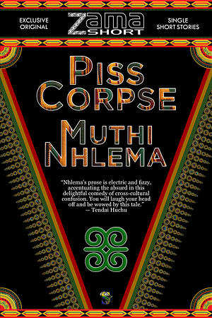 Piss Corpse  by Muthi Nhlema