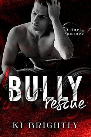 Bully Rescue by Ki Brightly