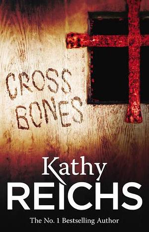 Cross bones by Kathy Reichs