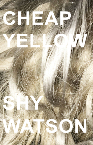 Cheap Yellow by Shy Watson