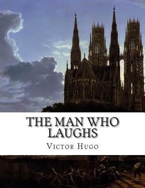 The Man Who Laughs by Victor Hugo