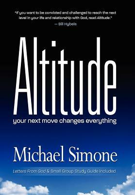 Altitude: Your next move changes everything by Michael Simone