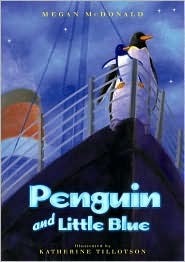 Penguin and Little Blue by Katherine Tillotson, Megan McDonald