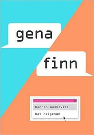 Gena/Finn by Hannah Moskowitz, Kat Helgeson