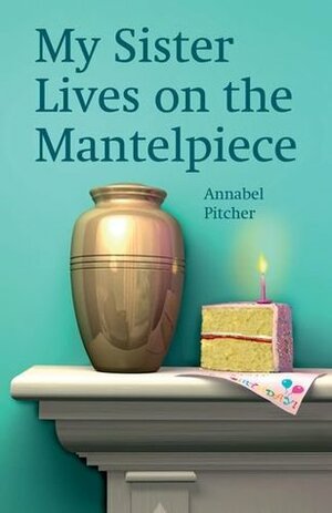 Rollercoasters: My Sister Lives on the Mantelpiece Reader by Annabel Pitcher