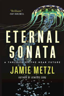 Eternal Sonata: A Thriller of the Near Future by Jamie Metzl