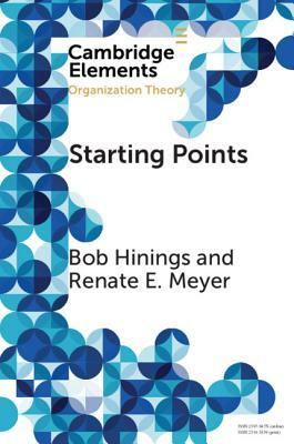 Starting Points by Bob Hinings, Renate Meyer