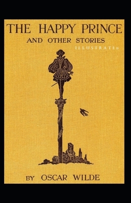 The Happy Prince and Other Tales Illustrated by Oscar Wilde