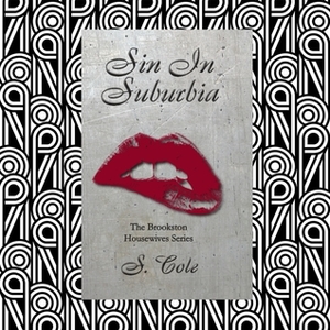 Sin in Suburbia by S. Cole
