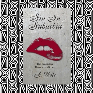 Sin in Suburbia by S. Cole