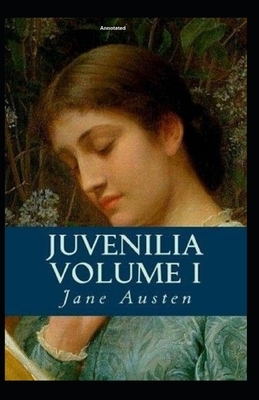 Juvenilia - Volume I Annotated by Jane Austen
