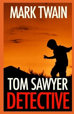 Tom Sawyer, Detective Illustrated by Mark Twain